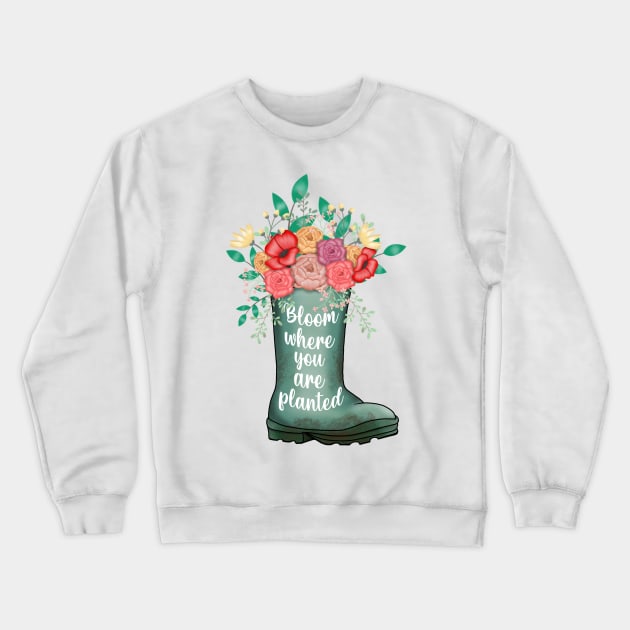 Bloom where you are planted Crewneck Sweatshirt by Manxcraft